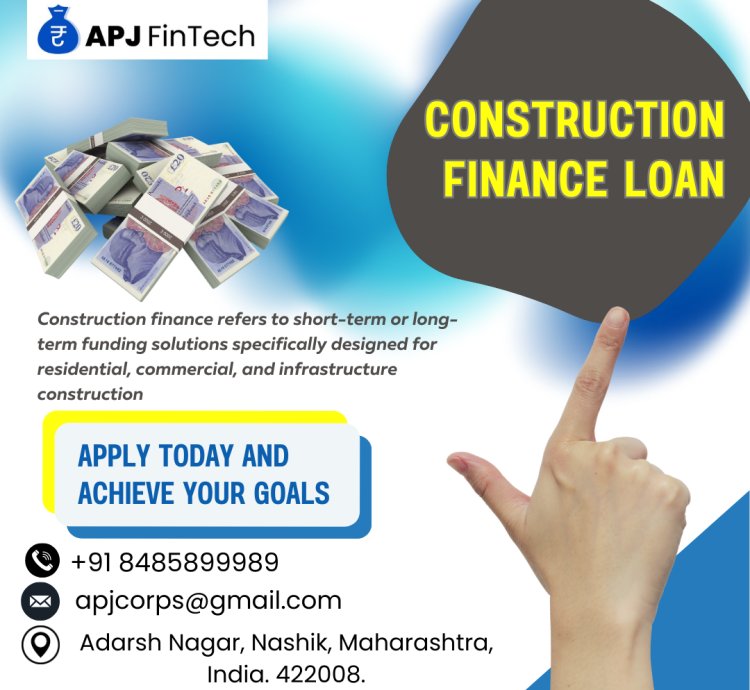Construction Finance Loan