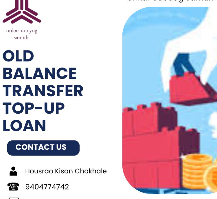 Old Balance Transfer Top-Up Loan